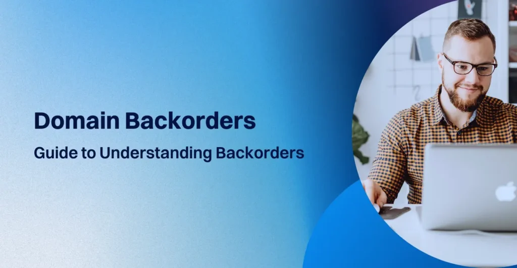 What Is Domain Backorder and Why You Need It